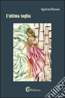 L'ultima foglia libro di Mamone Agostino