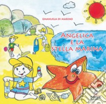 Angelica e la stella marina libro di Di Marino Emanuela