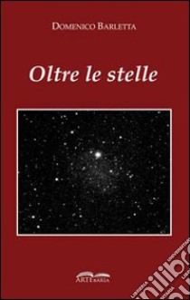 Oltre le stelle libro di Barletta Domenico