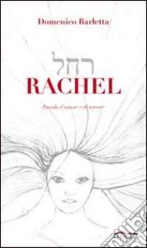 Rachel. Favola d'amore e di terrore libro di Barletta Domenico