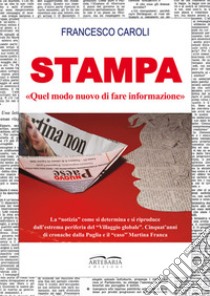 Stampa. «Quel modo nuovo di fare informazione?» libro di Caroli Francesco