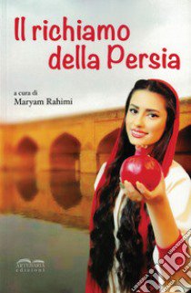 Il richiamo della Persia libro di Rahimi M. (cur.)