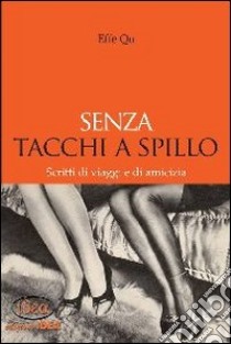 Senza tacchi a spillo libro di Effe Qu