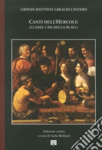 Canti dell'Hercole (classe I 406 della BCAFe) libro di Giraldi Cinzio Giovan Battista; Molinari C. (cur.)