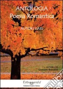 Antologia poesia romantica libro di Bruschini G. (cur.)