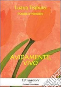 Avidamento, vivo libro di Trabuio Luana; Marulli C. (cur.)