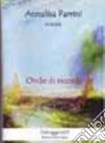 Onde di ricordi libro di Parrini Annalisa; Marulli C. (cur.)