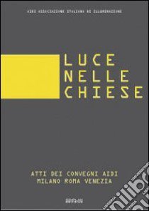 Luce nelle chiese libro di Forconi D. (cur.)