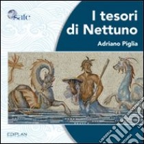 I tesori di Nettuno libro di Piglia Adriano