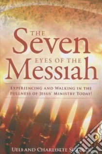 The seven eyes of the messiah. Experiencing and walking in the fullmess of Jesus' ministry today libro di Surbeck Ueli; Surbeck Charlotte