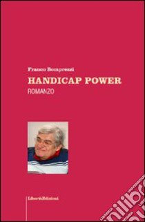 Handicap power libro di Bomprezzi Franco