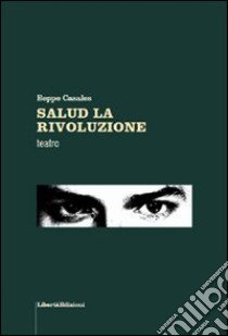 Salud la rivoluzione libro di Casales Beppe