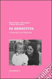 Io sensitiva libro di Laboragine M. Rosa - Riccaboni Sofia