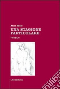 Una stagione particolare libro di Miele Anna