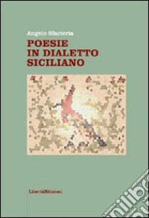 Poesie in dialetto siciliano libro di Sfacteria Angelo