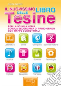 Il nuovissimo libro delle tesine. Per la Scuola media. Ediz. per la scuola libro di Nasti Gioia