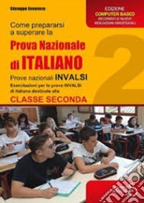 Come prepararsi a superare la prova di italiano seconda classe scuola secondaria di primo grado. Esercitazioni, per il secondo anno della scuola secondaria di primo grado libro di Genovese Giuseppe