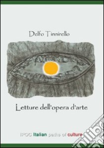 Letture dell'opera d'arte libro di Tinnirello Delfo