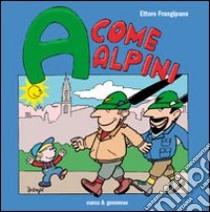 A come alpini libro di Frangipane Ettore