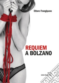 Requiem a Bolzano libro di Frangipane Ettore