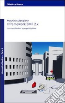 Il framework BMF 2.x. Con esercitazioni e progetto pilota libro di Mangione Maurizio