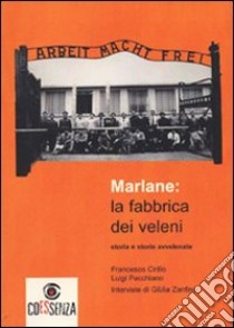 Marlane. La fabbrica dei veleni. Storia e storie avvelenate libro di Cirillo Francesco; Pacchiano Luigi