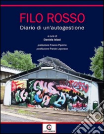 Filo rosso. Diario di un'autogestione libro di Ielasi D. (cur.)