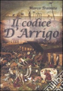 Il codice d'Arrigo libro di Trainito Marco