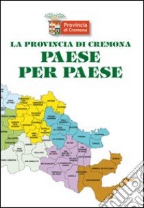 La provincia di Cremona paese per paese libro