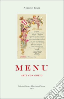 Menu. Arte con gusto. Ediz. illustrata libro di Benzi Adriano