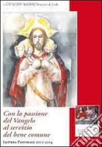 Con la passione del Vangelo al servizio del bene comune. Lettera pastorale 2013-2014 libro di Merisi Giuseppe