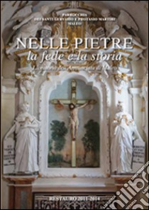 Nelle pietre la fede e la storia. L'oratorio dell'Annunciata di Maleo libro di Parrocchia S. Gervazio e Protasio M.-Maleo (LO) (cur.)