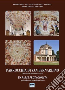 Parrocchia di san Bernardino Mirabello di Senna Lodigiana (Lo). Un paese protagonista libro di Biffi Lino; Vanelli Felice