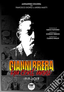 Gianni Brera ha cent'anni 1919-2019 libro di Colonna Alessandro; Dionigi Francesco; Maietti Andrea