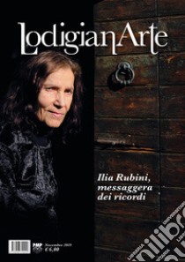 LodigianArte (2019). Vol. 3: Ilia Rubini, messaggera dei ricordi (Novembre) libro di Lombardo E. (cur.)