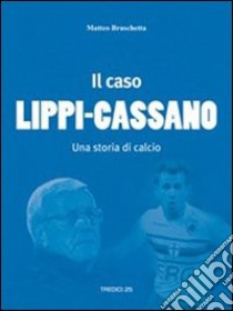 Il caso Lippi-Cassano libro di Bruschetta Matteo