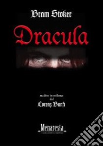 Dracula tradòtt in milanes. Ediz. multilingue libro di Stoker Bram