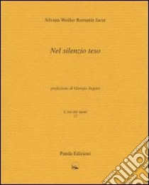 Nel silenzio teso libro di Weiller Romanin Jacur Silvana; Segato G. (cur.)