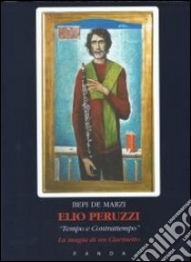 Elio Peruzzi. «Tempo e contrattempo» la magia di un clarinetto. Con CD Audio libro di De Marzi Bepi