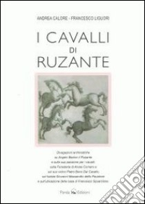 I cavalli di Ruzzante libro di Calore Andrea - Liguori Francesco