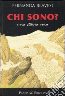 Chi sono? Una storia vera libro di Blavesi Fernanda; Viola A. (cur.)