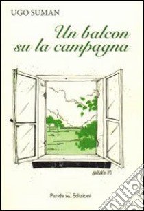 Un balcon su la campagna libro di Suman Ugo