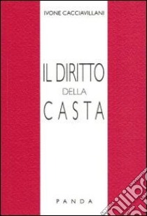 Il diritto della casta libro di Cacciavillani Ivone