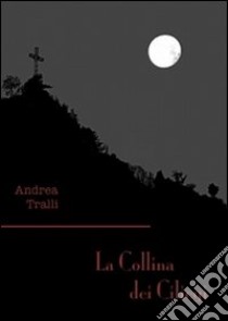 La collina dei ciliegi libro di Tralli Andrea