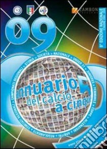 Annuario del calcio a 5 (2009) libro di Zambon Claudio