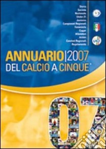 Annuario a calcio a 5 (2007) libro di Zambon Claudio