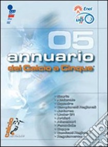 Annuario del calcio a 5 (2005) libro di Zambon Claudio