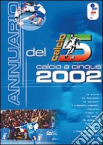 Annuario del calcio a 5 (2002) libro di Zambon Claudio