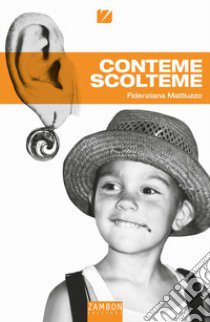 Conteme scolteme libro di Mattiuzzo Fidenziana