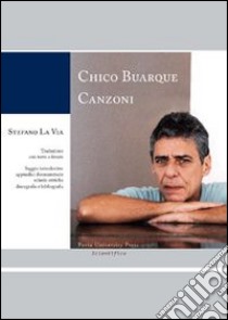 Chico Buarque. Canzoni. Ediz. italiana e portoghese e CD-ROM. Con CD Audio libro di La Via Stefano